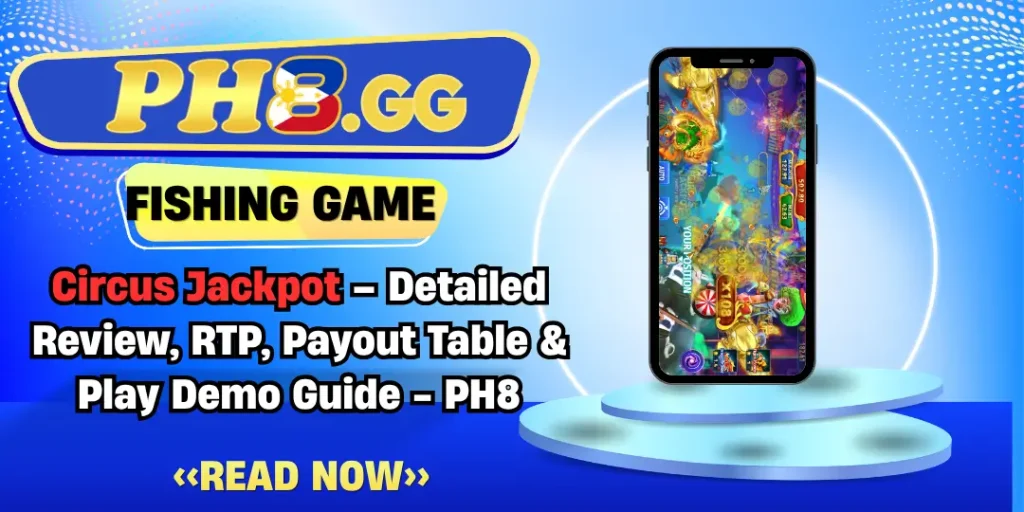 Circus Jackpot – Detailed Review, RTP, Payout Table & Play Demo Guide - PH8 1 Circus Jackpot ph8 app
